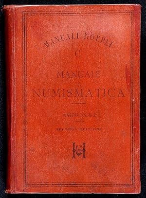 Manuale di Numismatica. - Seconda edizione corretta ed accresciuta