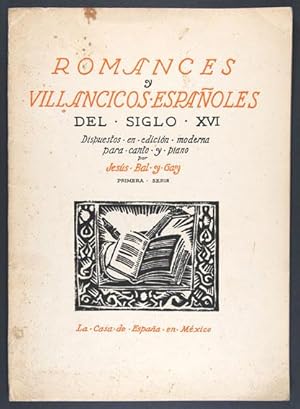 Romances y Villancicos Españoles del Siglo XVI. - Dispuestos en edición moderna para canto y pian...