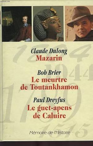 Bild des Verkufers fr MEMOIRE DE L'HISTOIRE, MAZARIN, LE MEURTRE DE TOUTANKHAMON, LE GUET-APENS DE CALUIRE zum Verkauf von Le-Livre
