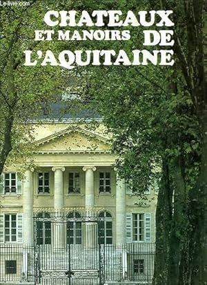 Image du vendeur pour CHATEAUX ET MANOIRS DE L'AQUITAINE mis en vente par Le-Livre