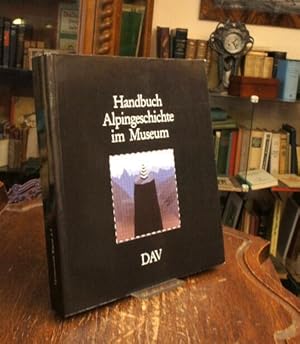 Handbuch Alpingeschichte im Museum : Katalog der Säle 2-7 des Alpinmuseums Kempten.