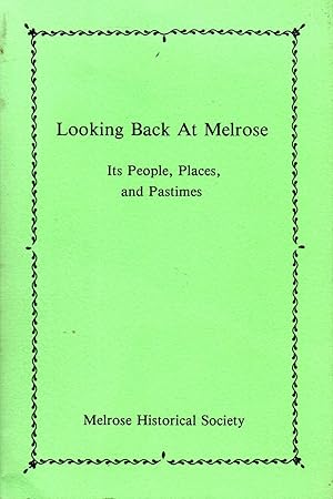 Imagen del vendedor de Looking Back at Melrose: Its People, Places, and Pastimes a la venta por Dorley House Books, Inc.