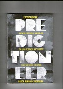 Imagen del vendedor de Predictioneer : One Who Uses Maths, Science And The Logic Of Brazen Self-Interest To See And Shape The Future a la venta por Books Authors Titles