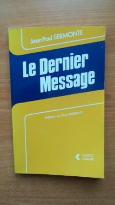 Seller image for LE DERNIER MESSAGE for sale by KEMOLA