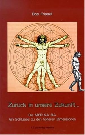 Zurück in unsere Zukunft . vorwärts in die Vergangenheit : die MER-KA-BA: ein Schlüssel zur 4. Di...