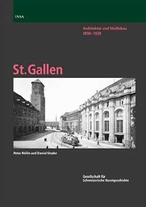 St. Gallen: Architektur und Städtebau 1850-1920