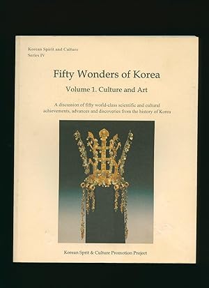 Image du vendeur pour Fifty [50] Wonders of Korea Volume 1: Culture and Art [Korean Spirit and Culture Series IV] mis en vente par Little Stour Books PBFA Member