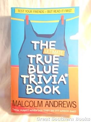 The Ultimate True Blue Trivia Book