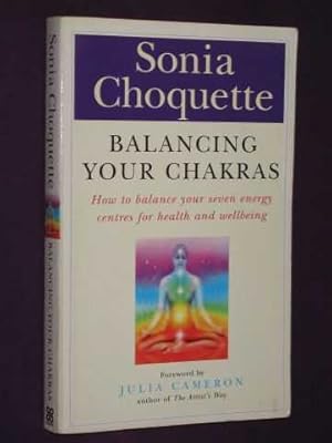 Seller image for Balancing Your Chakras : How to Balance Your Seven Energy Centres for Health and Wellbeing for sale by BOOKBARROW (PBFA member)