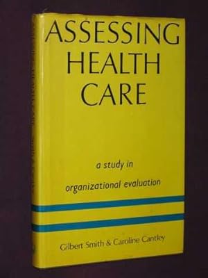 Assessing Health Care : A Study in Organizational Evaluation