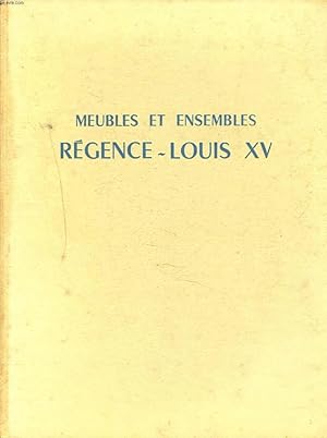Bild des Verkufers fr MEUBLES ET ENSEMBLES. REGENCE, LOUIS XV. zum Verkauf von Le-Livre
