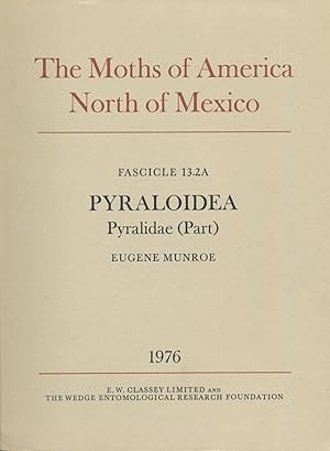 Imagen del vendedor de The Moths of America North of Mexico, including Greenland. Fascicle 13.2A. Pyraloidea: Pyralidae (Part). a la venta por Entomological Reprint Specialists