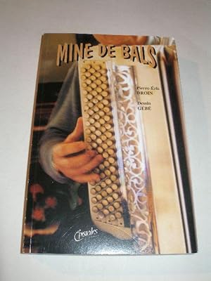 Image du vendeur pour MINE DE BALS mis en vente par LIBRAIRIE PHILIPPE  BERTRANDY