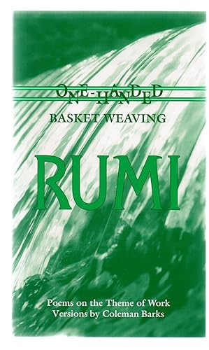 Bild des Verkufers fr Rumi: One-Handed Basket Weaving : Poems on the Theme of Work zum Verkauf von Riverhorse Books