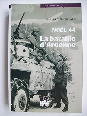 Image du vendeur pour Nol 44, la bataille d'Ardenne. mis en vente par Philippe Moraux