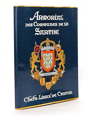 Seller image for Armorial des chefs-lieux de canton du Dpartement de la Sarthe [ Armorial des communes de la Sarthe ] for sale by Librairie du Cardinal