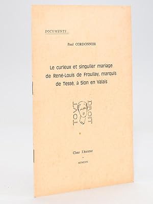 Seller image for Le curieux et singulier mariage de Ren-Louis de Froullay, marquis de Tess,  Sion en Valais. for sale by Librairie du Cardinal