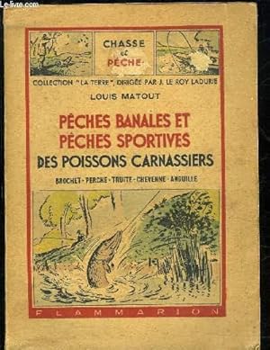 Imagen del vendedor de PECHES BANALES ET PECHES SPORTIVES DES POISSONS CARNASSIERS - BROCHET PERCHE TRUITE CHEVENNE ANGUILLE. a la venta por Le-Livre