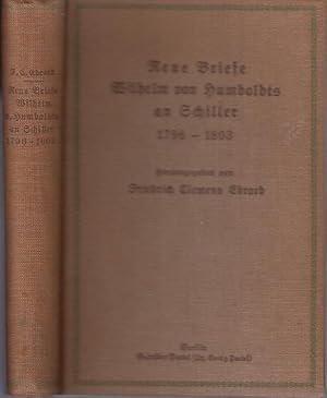 Seller image for Neue Briefe Wilhelm von Humboldts an Schiller 1796-1803. Bearbeitet und herausgegeben von Friedrich Clemens Ebrard. for sale by Antiquariat Carl Wegner