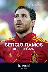 Imagen del vendedor de SERGIO RAMOS: DE PURA RAZA a la venta por KALAMO LIBROS, S.L.