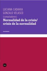 Seller image for NORMALIDAD DE LA CRISIS, CRISIS DE LA NORMALIDAD for sale by KALAMO LIBROS, S.L.