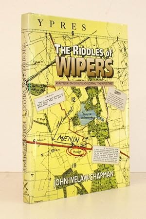 Seller image for The Riddles of Wipers. An Appreciation of The Wipers Times, a Journal of the Trenches. FINE COPY IN UNCLIPPED DUSTWRAPPER for sale by Island Books
