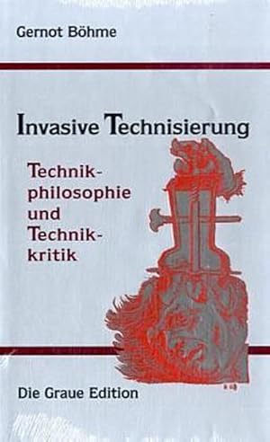 Bild des Verkufers fr Invasive Technisierung : Technikphilosophie und Technikkritik zum Verkauf von AHA-BUCH GmbH