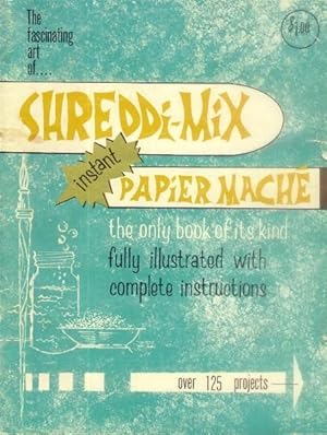 The Fascinating Art of Shreddi-Mix: Instant Papier Mache