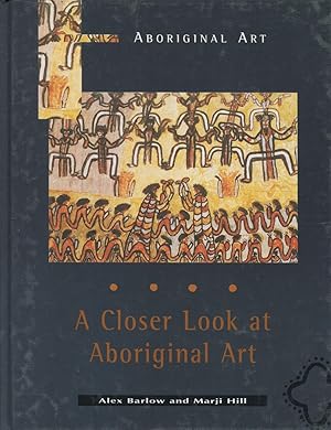 Seller image for A closer look at Aboriginal art. for sale by Lost and Found Books