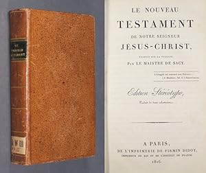 Le Nouveau Testament de notre seigneur Jèsus-Christ, traduit sur la vulgate par le Maistre de Sacy.
