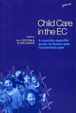 Child Care in the EC: A Country-Specific Guide to Foster and Residential Care