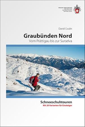 Bild des Verkufers fr Graubnden Nord : Vom Prttigau bis zur Surselva. Mit 20 Varianten fr Einsteiger zum Verkauf von AHA-BUCH GmbH