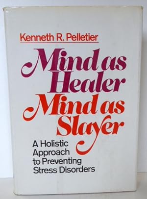 Seller image for MIND AS HEALER, MIND AS SLAYER: A Holistic Approach to Preventing Stress Disorders for sale by RON RAMSWICK BOOKS, IOBA