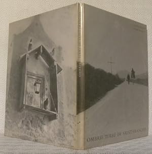 Seller image for Ombrie. Terre de Saint-Franois. Avec un choix de Fioretti et le cantique des cratures de Saint Franois. Photographies de Fulvio Roiter. Texte et adaptation de Pierre Jacquet. for sale by Bouquinerie du Varis