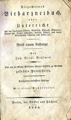 Imagen del vendedor de Allgemeines Vieharzneibuch, oder Unterricht, wie der Landmann Pferde, Rindvieh, Schaafe, Schweine, Ziegen und Hunde aufziehen, warten, fttern und deren Krankheiten erkennen und heilen soll. Nebst einem Anhange. 15. verbesserte Auflage. a la venta por Antiquariat & Buchhandlung Rose