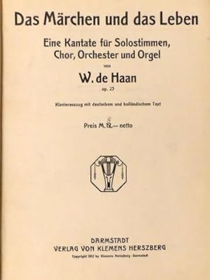 Das Märchen und das Leben. Eine Kantate für Solostimmen, Chor, Orchester und Orgel. Op. 23. Klavi...