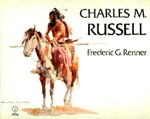 Charles M. Russell: Paintings, Drawings, and Sculpture in the Amon Carter Museum