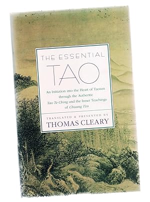 Imagen del vendedor de The Essential Tao: An Initiation into the Heart of Taoism through the Authentic Tao Te Ching and the Inner Teachings of Chuang-Tzu a la venta por Riverhorse Books