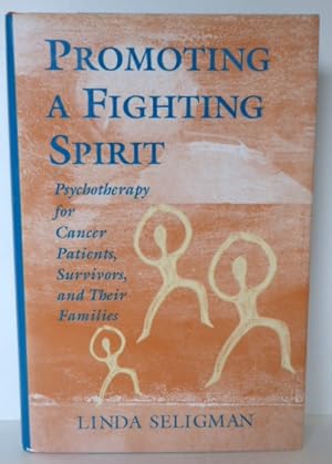 Image du vendeur pour Promoting a Fighting Spirit: Psychotherapy for Cancer Patients, Survivors, and Their Families mis en vente par RON RAMSWICK BOOKS, IOBA