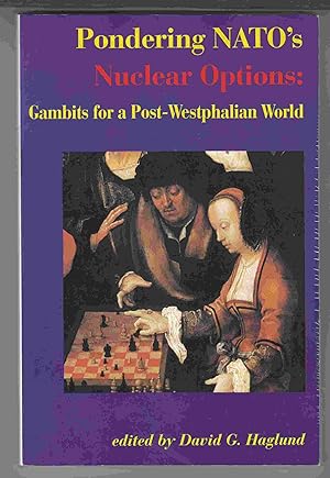 Bild des Verkufers fr Pondering NATO's Nuclear Options: Gambits for a Post-Westphalian World zum Verkauf von Riverwash Books (IOBA)