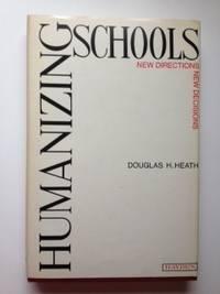 Imagen del vendedor de Humanizing Schools New Directions, New Decisions a la venta por WellRead Books A.B.A.A.