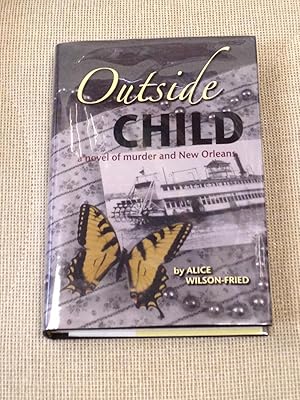 Seller image for Outside Child, a Novel of Murder and New Orleans for sale by My Book Heaven