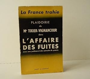 Imagen del vendedor de PLAIDOIRIE DE Me TIXIER-VIGNANCOUR DANS L AFFAIRE DES FUITES. La France trahie. a la venta por LIBRAIRIE LE GALET