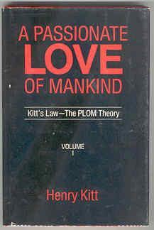 Seller image for A Passionate Love of Mankind: Kitt's Law-- The PLOM Theory Volume I for sale by Books on the Square