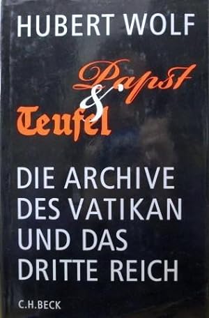 Papst & Teufel: Die Archive des Vatikan und das Dritte Reich