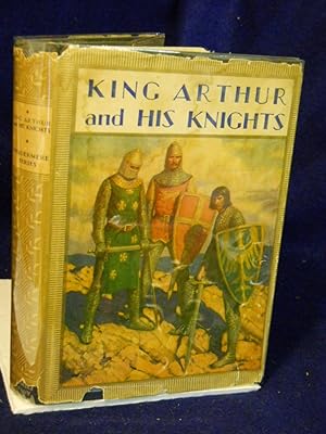 Bild des Verkufers fr King Arthur and His Knights: a noble and joyous history zum Verkauf von Gil's Book Loft