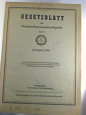 Gesetzblatt der Deutschen Demokratischen Republik. T. I. - Jg. 1986, Jan. - Dez. (Nr. 1 - 39), ge...