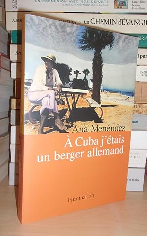 Image du vendeur pour A CUBA J'ETAIS UN BERGER ALLEMAND mis en vente par Planet's books