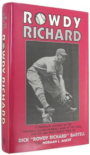 Seller image for Rowdy Richard: A Firsthand Account of the National League Baseball Wars of the 1930s and the Men Who Fought Them. for sale by The Bookworm