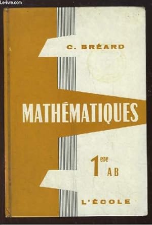 Imagen del vendedor de Mathmatiques. Classe de 1re AB a la venta por Le-Livre